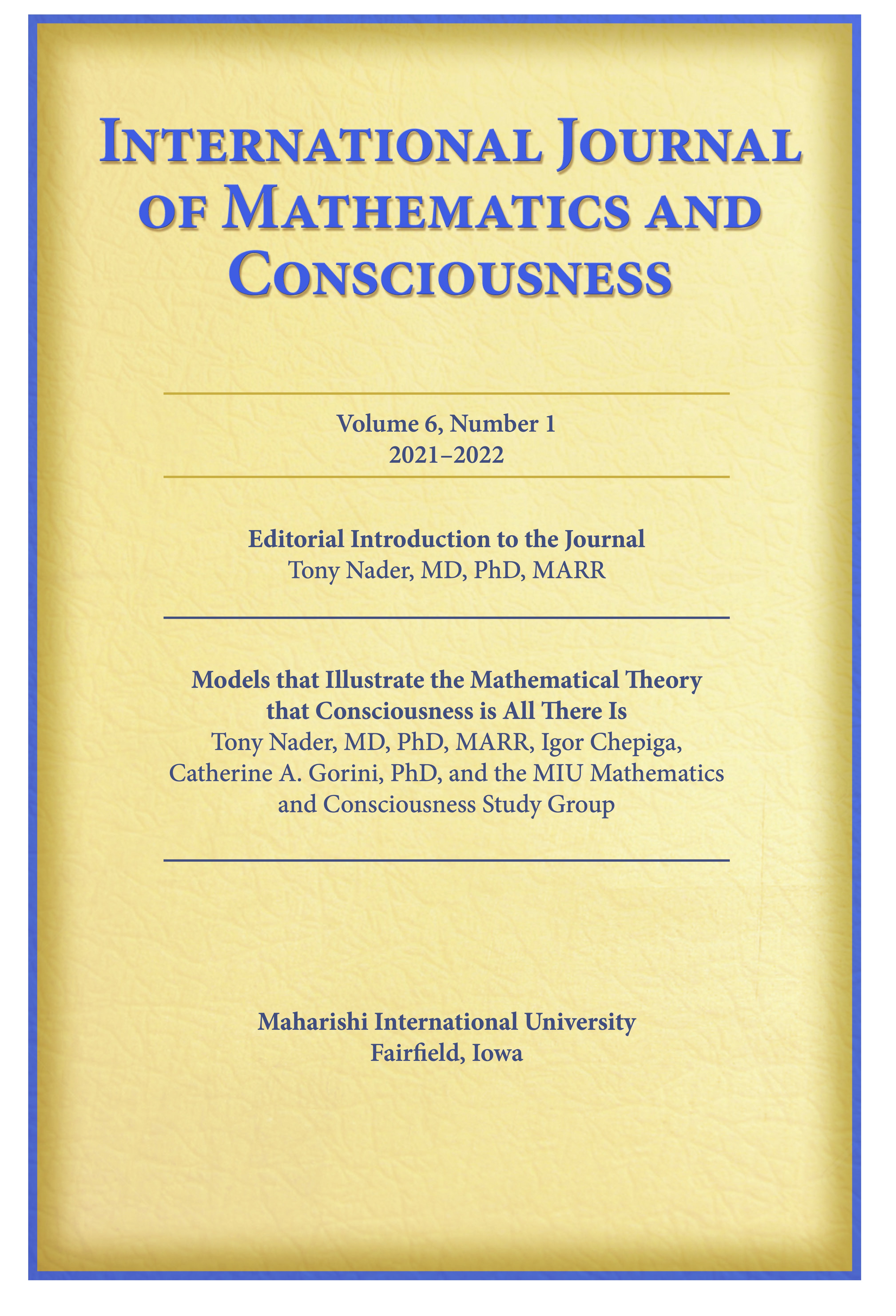 					View Vol. 6 No. 1 (2022): International Jouranl of Mathematics and Consciousness
				